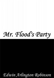 Mr. Flood's Party (Edwin Arlington Robinson)