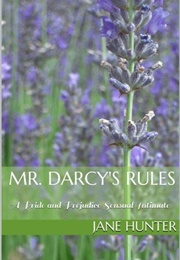 Mr. Darcy's Rules (Elizabeth's Awakening #7) (Jane Hunter)