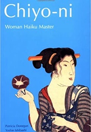 Chiyo-Ni: Woman Haiku Master (Fukuda Chiyo-Ni)