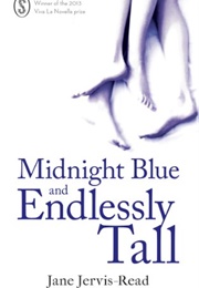Midnight Blue and Endlessly Tall (Jane Jervis-Read)