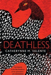 Deathless (Catherynne M. Valente)