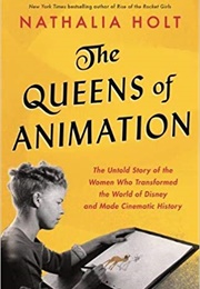The Queens of Animation (Nathalia Holt)