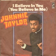 I Believe in You (You Believe in Me) - Johnnie Taylor