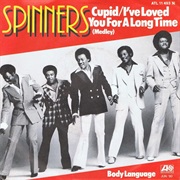 Cupid/I've Loved You for a Long Time - Spinners