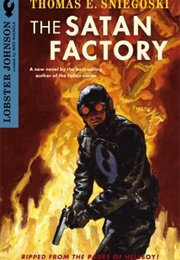 Lobster Johnson: The Satan Factory (Thomas E. Sniegoski)