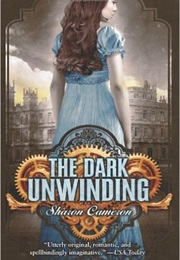 The Dark Unwinding (Sharon Cameron)