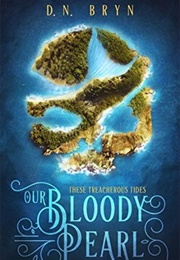 Our Bloody Pearl (D. N. Bryn)