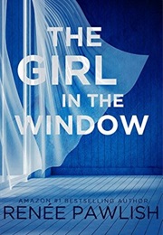 The Girl in the Window (Renee Pawlish)