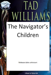The Navigator's Children (Tad Williams)