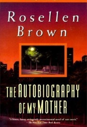 The Autobiography of My Mother (Rosellen Brown)
