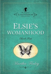 Elsie&#39;s Womanhood (Martha Finley)