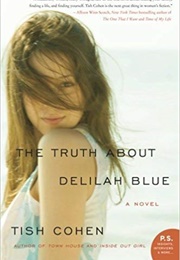 The Truth About Delilah Blue (Tish Cohen)