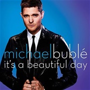 It&#39;s a Beautiful Day - Michael Bublé