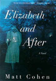 Elizabeth and After (Matt Cohen)