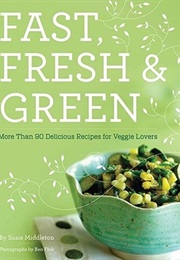 Fast, Fresh, & Green (Susie Middleton)