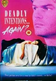 Deadly Intentions... Again? (1991)