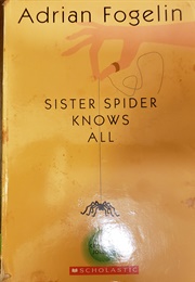 Sister Spider Knows All (Adrian Fogelin)