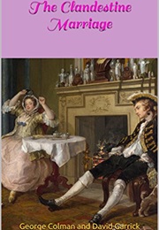 The Clandestine Marriage (George Colman & David Garrick)
