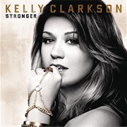 Kelly Clarkson- Stronger