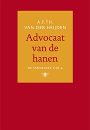 Advocaat Van De Hanen (A.F.Th. Van Der Heijden)