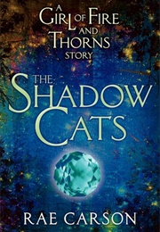 The Shadow Cats (Rae Carson)