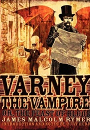 Varney, the Vampyre (James Malcolm Rymer)