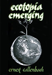 Ecotopia Emerging (Ernest Callenbach)