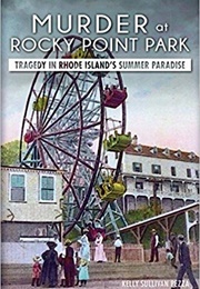 Murder at Rocky Point Park (Kelly Sullivan Pezza)