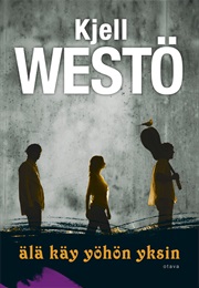 Älä Käy Yöhön Yksin (Kjell Westö)