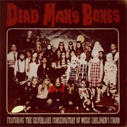Dead Man&#39;s Bones / Silverlake Conservatory of Music Children&#39;s Choir