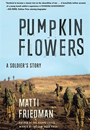 Pumpkinflowers: A Soldier's Story (Matti Friedman)