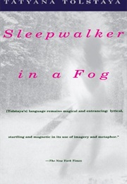 Sleepwalker in a Fog (Tatyana Tolstaya)