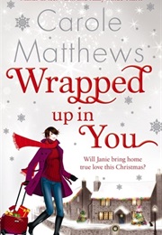 Wrapped Up in You (Carole Matthews)