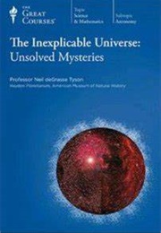 The Inexplicable Universe: Unsolved Mysteries (Neil Degrasse Tyson)