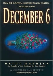 December 6th: From the Montreal Massacre to Gun Control (Heidi Rathjen)