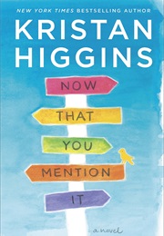 Now That You Mention It (Kristan Higgins)