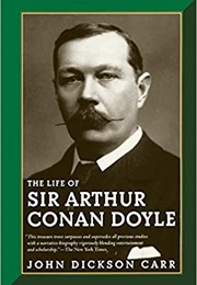 The Life of Sir Arthur Conan Doyle (John Dickson Carr)