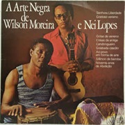 Wilson Moreira E Nei Lopes - A Arte Negra De Wilson Moreira E Nei Lopes
