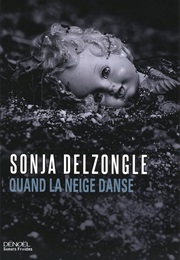 Quand La Neige Danse (Sonja Delzongle)