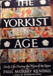 The Yorkist Age (Kendall)