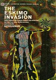 THE ESKIMO INVASION Hayden Howard
