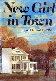 New Girl in Town (Faith Baldwin)