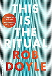 This Is the Ritual (Rob Doyle)