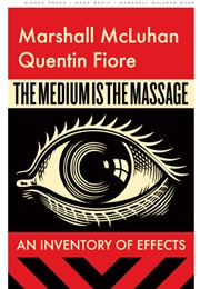 The Medium Is the Massage (Marshall McLuhan & Quentin Fiore)