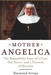 Mother Angelica (Raymond Arroyo)