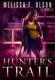 Hunter&#39;s Trail (Melissa F. Olson)