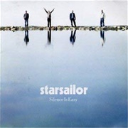 Silence Is Easy - Starsailor