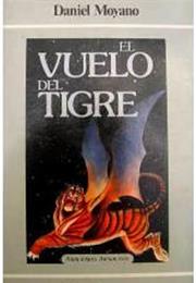 El Vuelo Del Tigre, by Daniel Moyano