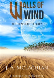 Walls of Wind (J.A. McLachlan)