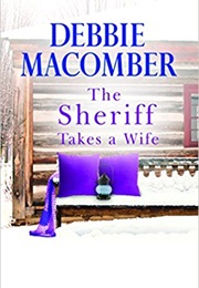 The Sherrif Takes a Wife (Debbie Macomber)